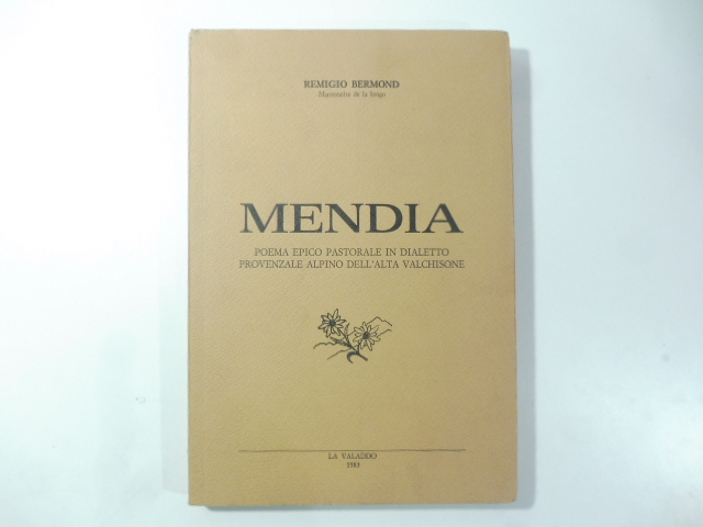 Mendia. Poema epico pastorale in dialetto provenzale alpino dell'alta Valchisone